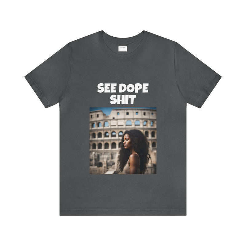 See Dope Shit Short Sleeve Tee T-Shirt