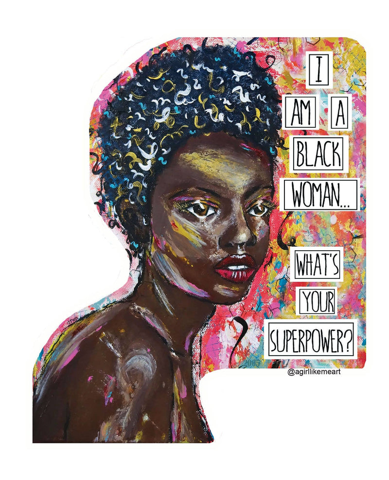 I Am A Black Woman...What’s Your Superpower? Die Cut Sticker